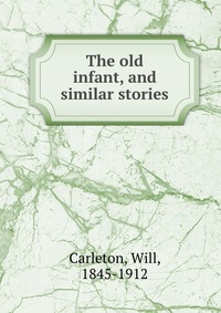 The old infant, and similar stories