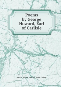 Poems by George Howard, Earl of Carlisle