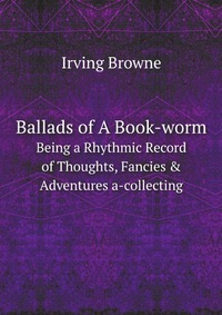 Ballads of A Book-worm