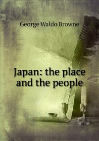 Japan: the place and the people