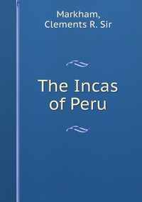 The Incas of Peru