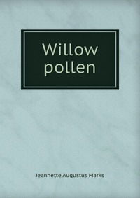 Willow pollen