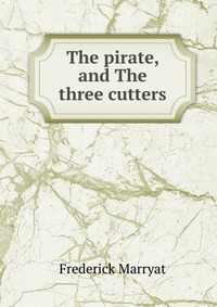 The pirate, and The three cutters