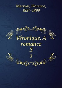 Veronique. A romance