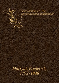 Peter Simple; or, The adventures of a midshipman