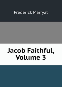 Jacob Faithful, Volume 3