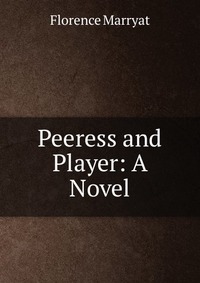 Peeress and Player: A Novel