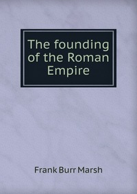 The founding of the Roman Empire