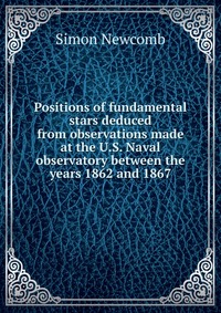 Positions of fundamental stars deduced from observations made at the U.S. Naval observatory between the years 1862 and 1867