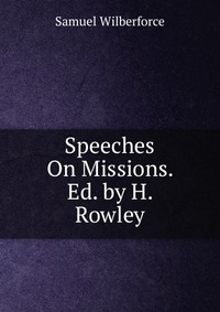 Speeches On Missions. Ed. by H. Rowley