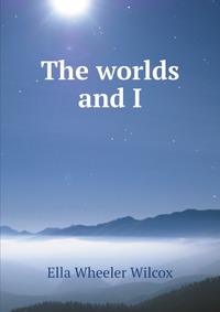 The worlds and I