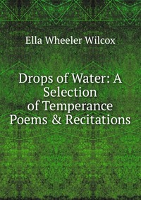 Drops of Water: A Selection of Temperance Poems & Recitations