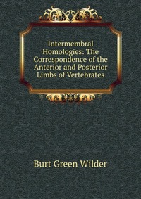 Intermembral Homologies: The Correspondence of the Anterior and Posterior Limbs of Vertebrates