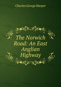 The Norwich Road: An East Anglian Highway