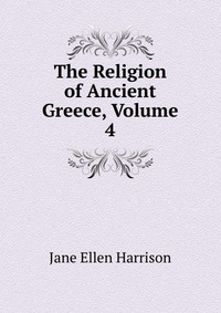 The Religion of Ancient Greece, Volume 4