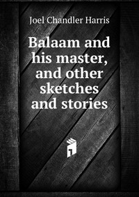 Balaam and his master, and other sketches and stories