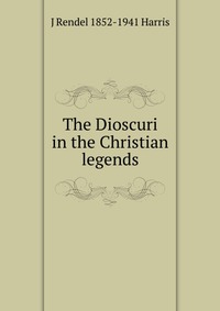 The Dioscuri in the Christian legends