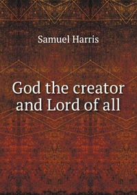 God the creator and Lord of all