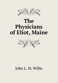 The Physicians of Eliot, Maine