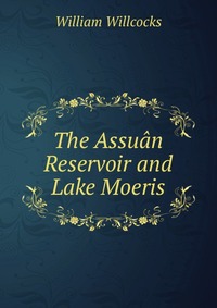 The Assuan Reservoir and Lake Moeris