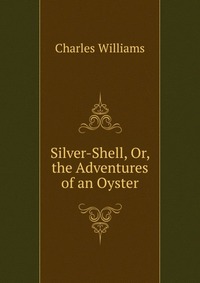 Silver-Shell, Or, the Adventures of an Oyster