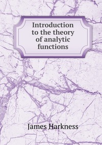 Introduction to the theory of analytic functions