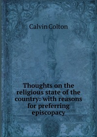 Thoughts on the religious state of the country: with reasons for preferring episcopacy