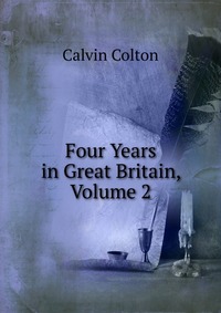 Four Years in Great Britain, Volume 2