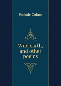 Wild earth, and other poems