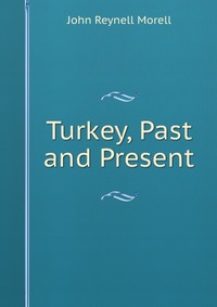 Turkey, Past and Present