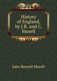 History of England, by J.R. and C. Morell