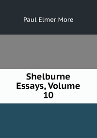 Shelburne Essays, Volume 10