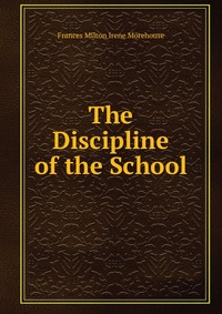 The Discipline of the School