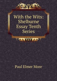 With the Wits: Shelburne Essay Tenth Series