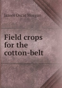 Field crops for the cotton-belt