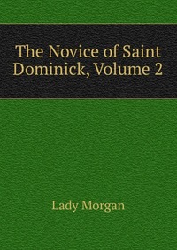 The Novice of Saint Dominick, Volume 2