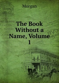 The Book Without a Name, Volume 1