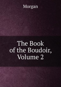 The Book of the Boudoir, Volume 2