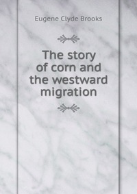 The story of corn and the westward migration