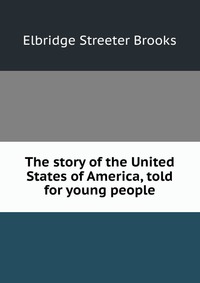 The story of the United States of America, told for young people