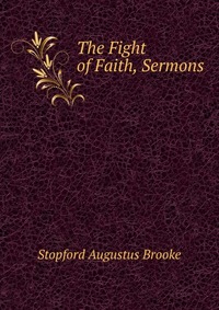 The Fight of Faith, Sermons