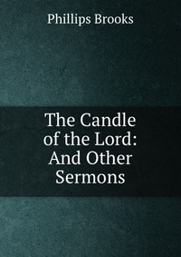 The Candle of the Lord: And Other Sermons