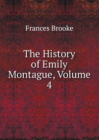 The History of Emily Montague, Volume 4