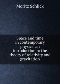 Space and time in contemporary physics, an introduction to the theory of relativity and gravitation