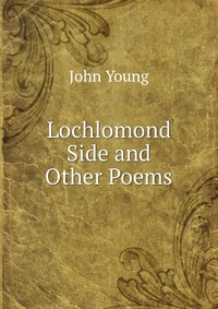 Lochlomond Side and Other Poems