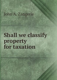 Shall we classify property for taxation