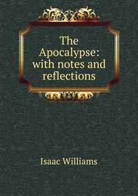 The Apocalypse: with notes and reflections