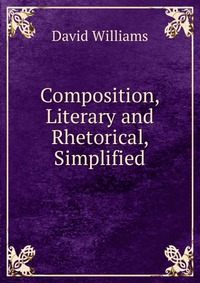 Composition, Literary and Rhetorical, Simplified