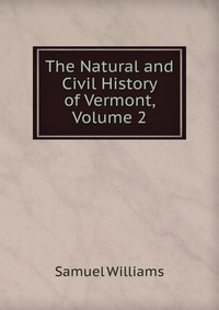 The Natural and Civil History of Vermont, Volume 2