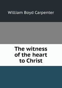 The witness of the heart to Christ